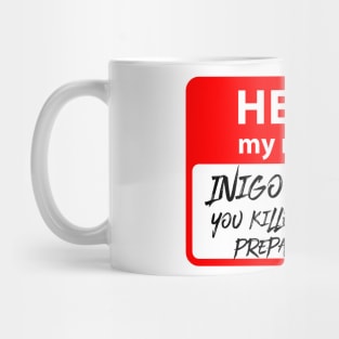 Hello my name is Inigo Montoya Mug